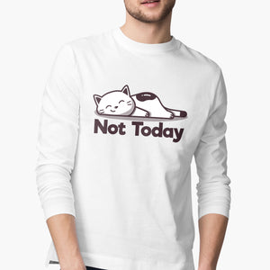 Not Today Full-Sleeve-T-Shirt