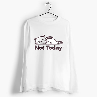 Not Today Full-Sleeve-T-Shirt