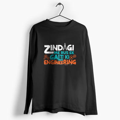 Zindagi Galti Ki Engineering Full-Sleeve-T-Shirt