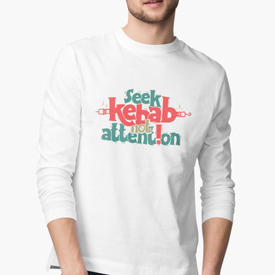 Seek Kebab Not Attention Full-Sleeve-T-Shirt