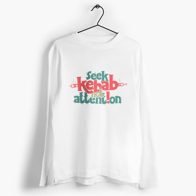 Seek Kebab Not Attention Full-Sleeve-T-Shirt