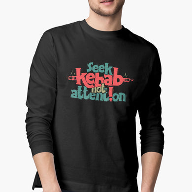 Seek Kebab Not Attention Full-Sleeve-T-Shirt