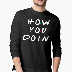 How You Doin Full-Sleeve T-Shirt