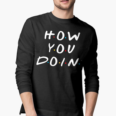 How You Doin Full-Sleeve-T-Shirt
