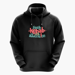 Seek Kebab Not Attention-Hoodie