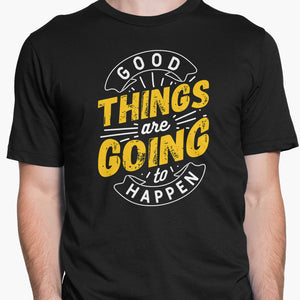 Good Things Happen Round-Neck Unisex-T-Shirt