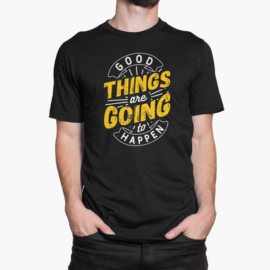 Good Things Happen Round-Neck Unisex T-Shirt