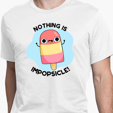 Nothing is Impopsicle Round-Neck Unisex-T-Shirt