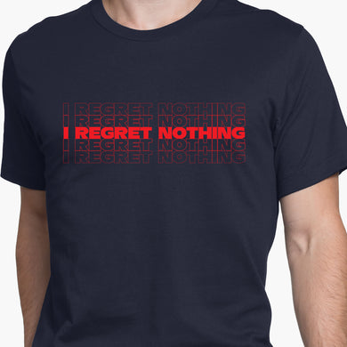 Regret Nothing Round-Neck Unisex T-Shirt