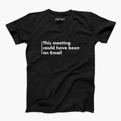 Meeting Could Have Been An Email Round-Neck Unisex-T-Shirt