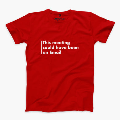 Meeting Could Have Been An Email Round-Neck Unisex-T-Shirt