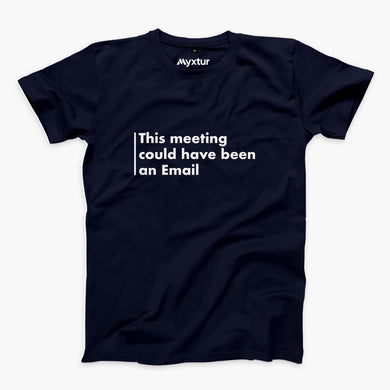 Meeting Could Have Been An Email Round-Neck Unisex-T-Shirt