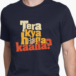 Tera Kya Hoga Kaalia Round-Neck Unisex-T-Shirt