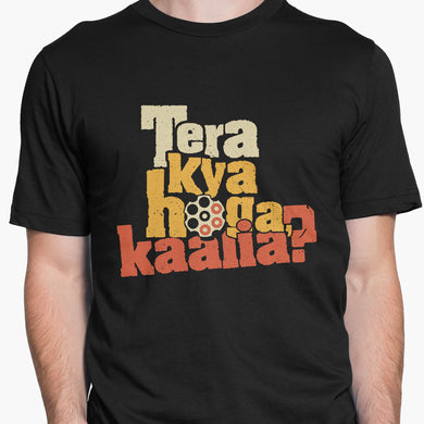 Tera Kya Hoga Kaalia Round-Neck Unisex-T-Shirt