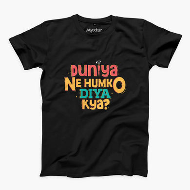 Duniya Ne Humko Diya Kya Round-Neck Unisex T-Shirt