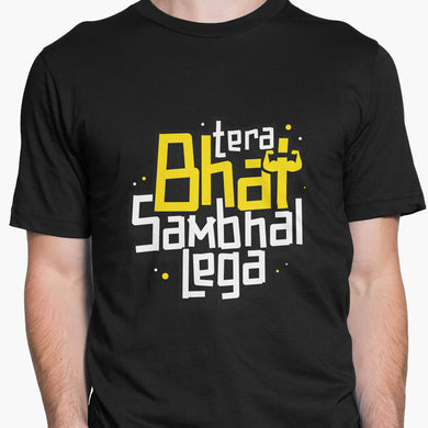 Tera Bhai Sambhal Lega Round-Neck Unisex-T-Shirt