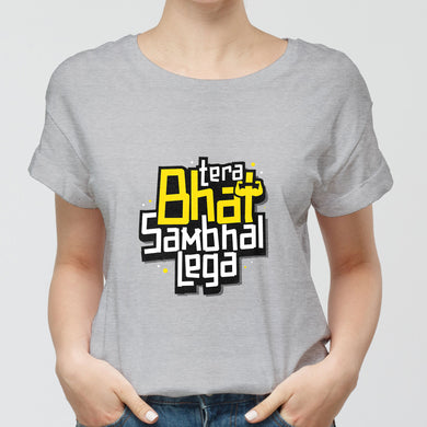 Tera Bhai Sambhal Lega Round-Neck Unisex-T-Shirt