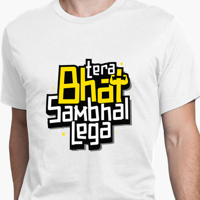 Tera Bhai Sambhal Lega Round-Neck Unisex-T-Shirt