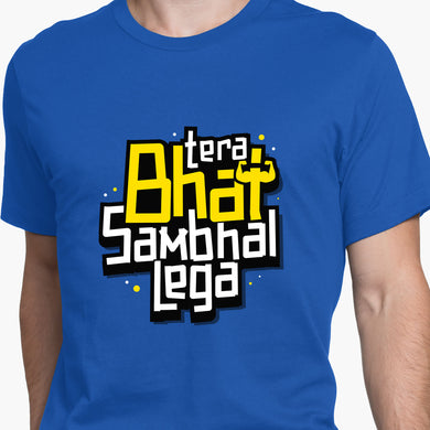 Tera Bhai Sambhal Lega Round-Neck Unisex-T-Shirt